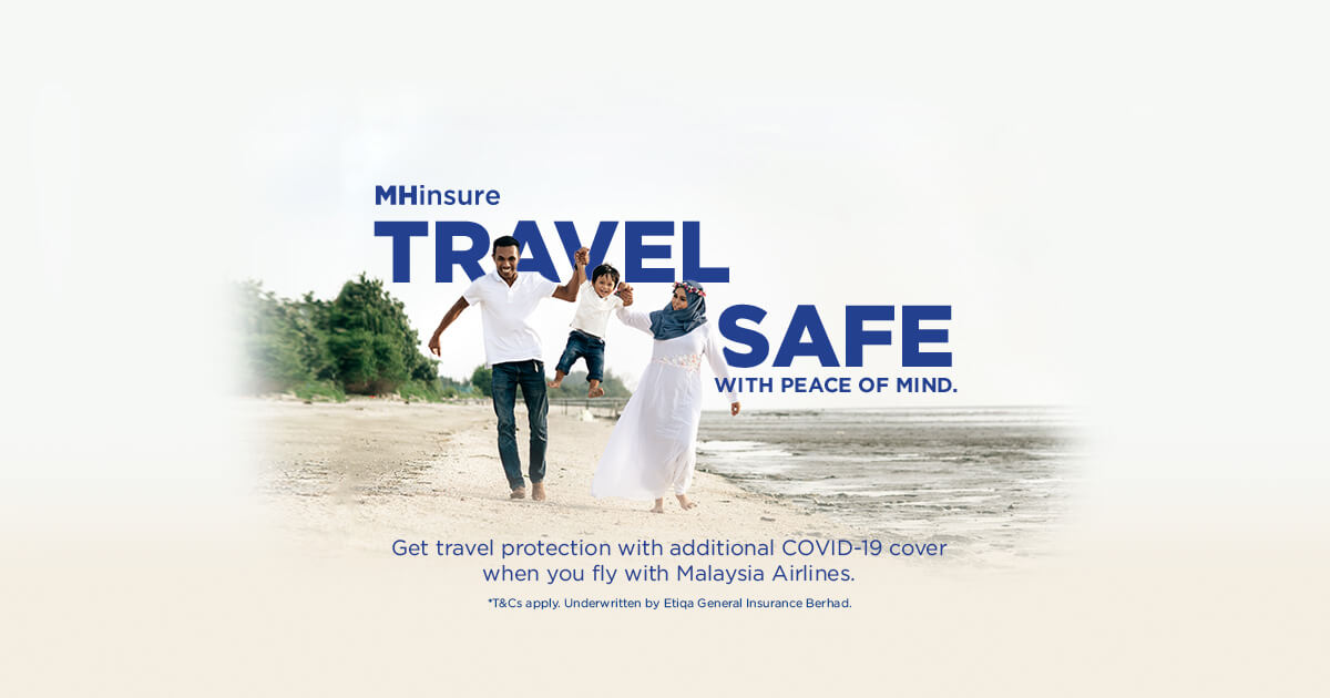 MHinsure Safe Travel with Peace of Mind Malaysia Airlines